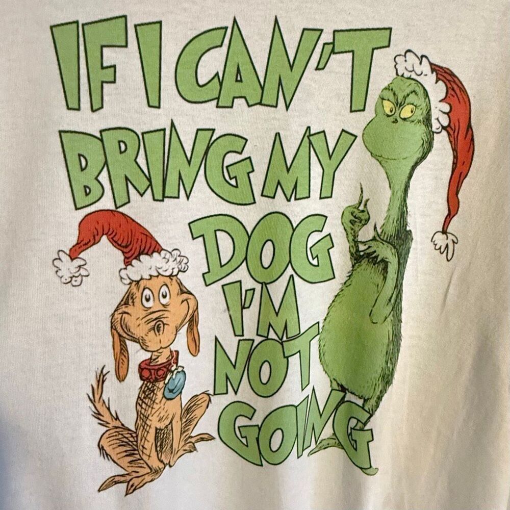 New The Grinch “If I Can't Bring My Dog I'm Not Going" long sleeve t-shirt  Size - Picture 6 of 8